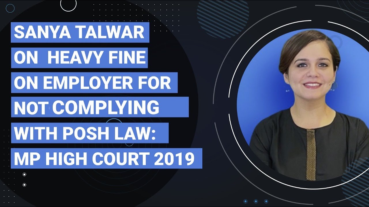 Heavy fine on employer for not complying with POSH Law: MP High Court 2019
