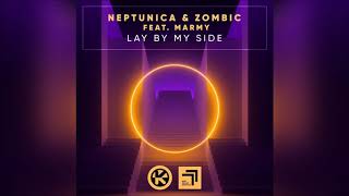 Neptunica & Zombic Feat. Marmy - Lay By My Side (Official Audio)