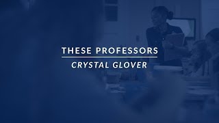 These Professors Crystal Glover