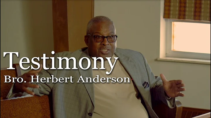 Testimony of Bro Herbert Anderson