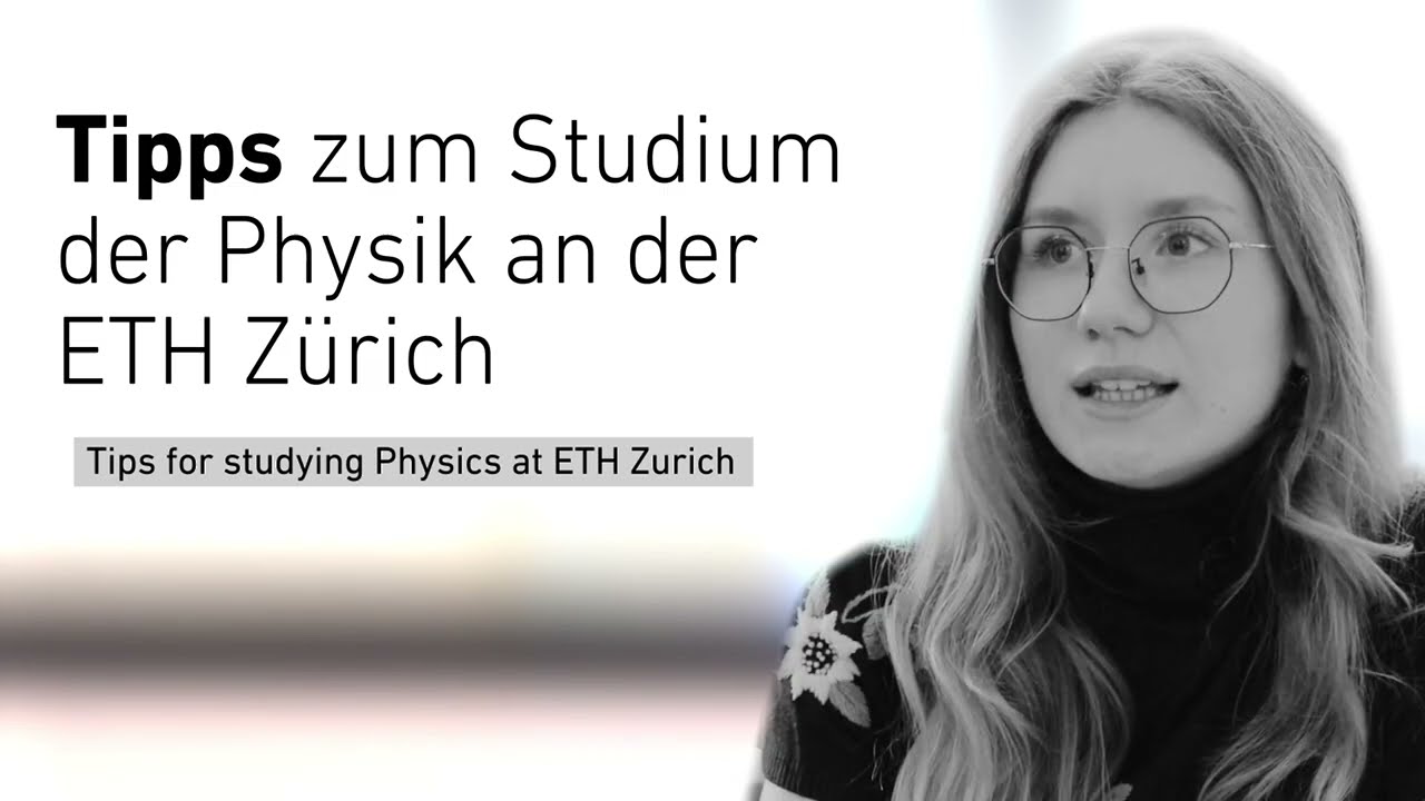 Tipps zum Studium der Physik an der ETH Zürich