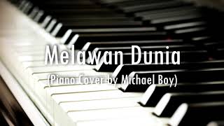 Melawan Dunia - RAN feat. YURA YUNITA (Piano Cover by Michael Boy)