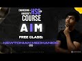 Admission AIM Batch class (Day-48: Newtonian Mechanics 3)