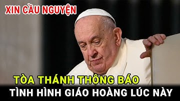 🔴Ngày 25-2: Sức Khỏe Đức Thánh Cha Phanxicô : Tình Hình Nghiêm Trọng Nhưng Ổn Định!