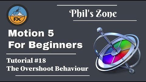 MOTION 5 - [A Free beginners Course] - Tutorial#18 - The Overshoot behaviour