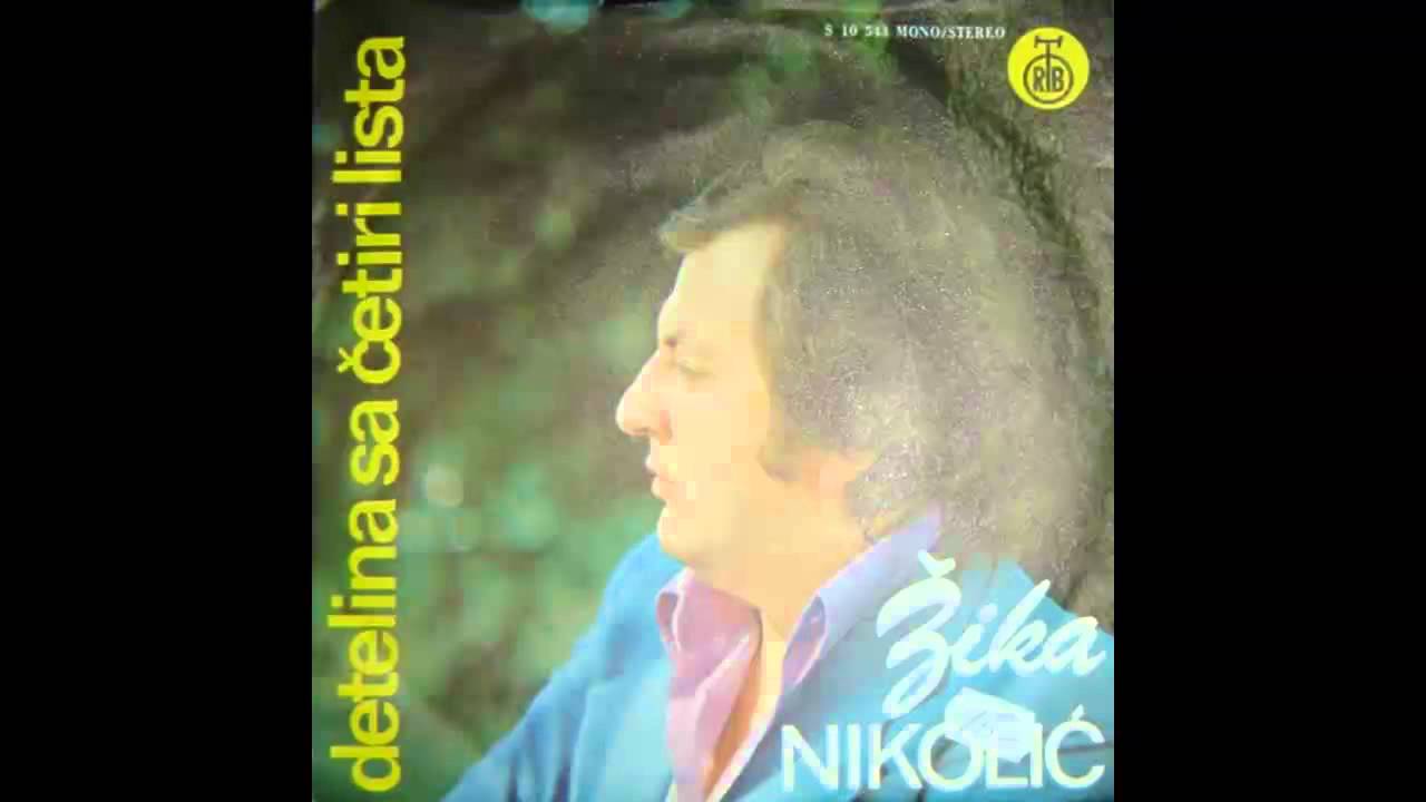 Zika Nikolic - Detelina sa cetiri lista - (Audio 1977) HD
