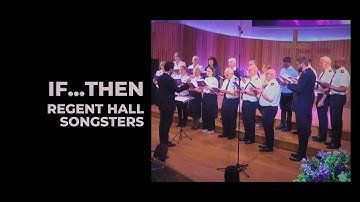 If... then - Regent Hall Songsters