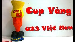 Sáng Tạo Đồ Chơi - Cup Vàng U23 Việt Nam - DIY Champion Cup From Bottles screenshot 5