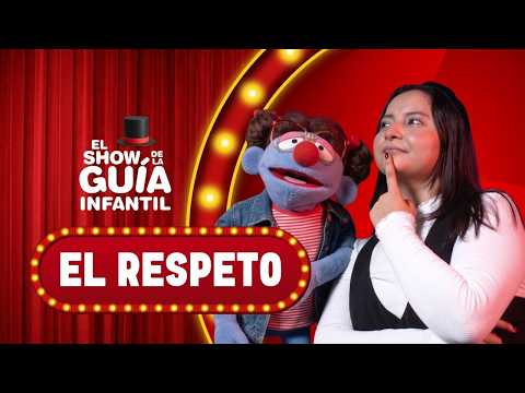 El Respeto y el hacia los demás | El Show de La Guía Infantil