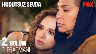 Hudutsuz Sevda 2. Bölüm 3. Fragmanı