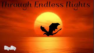 “Through Endless Nights” ORIGINAL SONG!!
