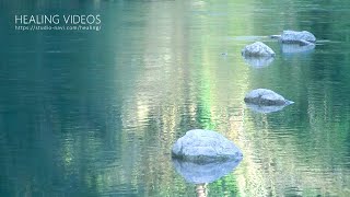 自然音 川のせせらぎ3時間／asmr 水音。Healing videos and Nature Sounds 3 hours