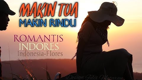 MAKIN TUA MAKIN RINDU (Kenangan Lama) / Official MusiK Video/Felix Matarau/Flores/Timor/ NTT