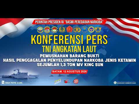 🔴 LIVE : KONFERENSI PERS TNI AL PEMUSNAHAN BARANG BUKTI 1,3 TON KETAMIN MV KING SUN
