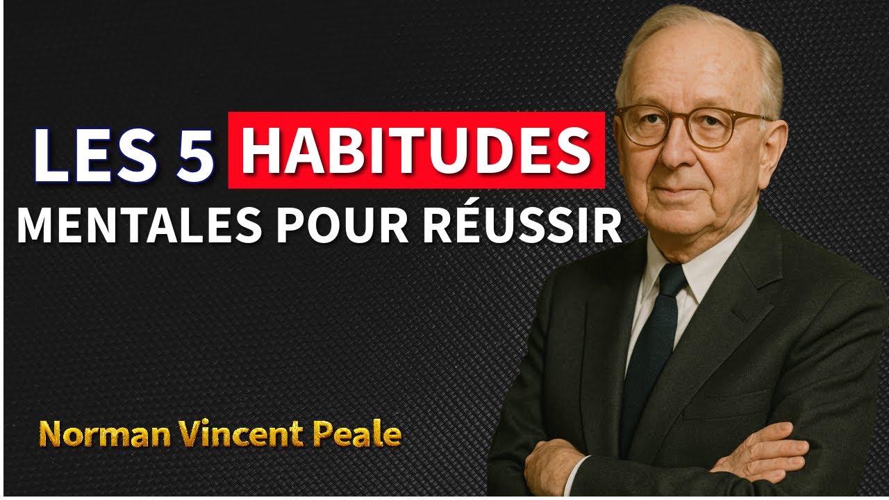 (Partie 2) Les 5 habitudes de pensée des personnes qui réussissent ...