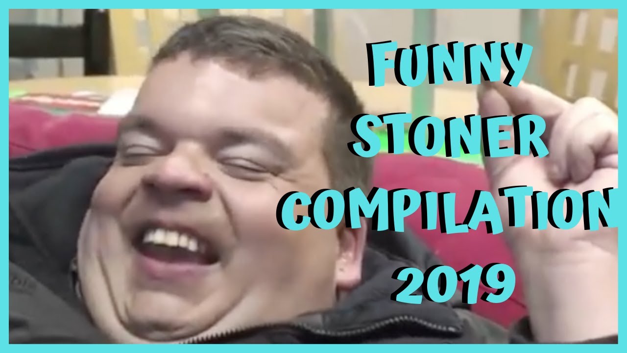 FUNNY WEED COMPILATION 2019 - STONER VIDEOS