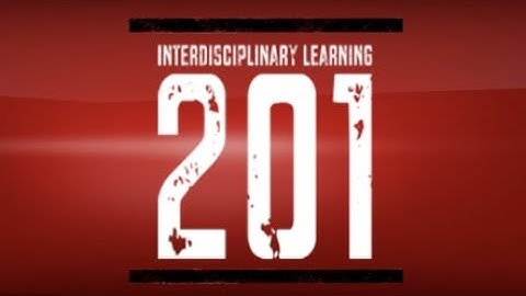 Interdisciplinary Learning 201: Integrating Content