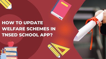 HOW TO UPDATE WELFARE SCHEMES IN TNSED SCHOOL APP