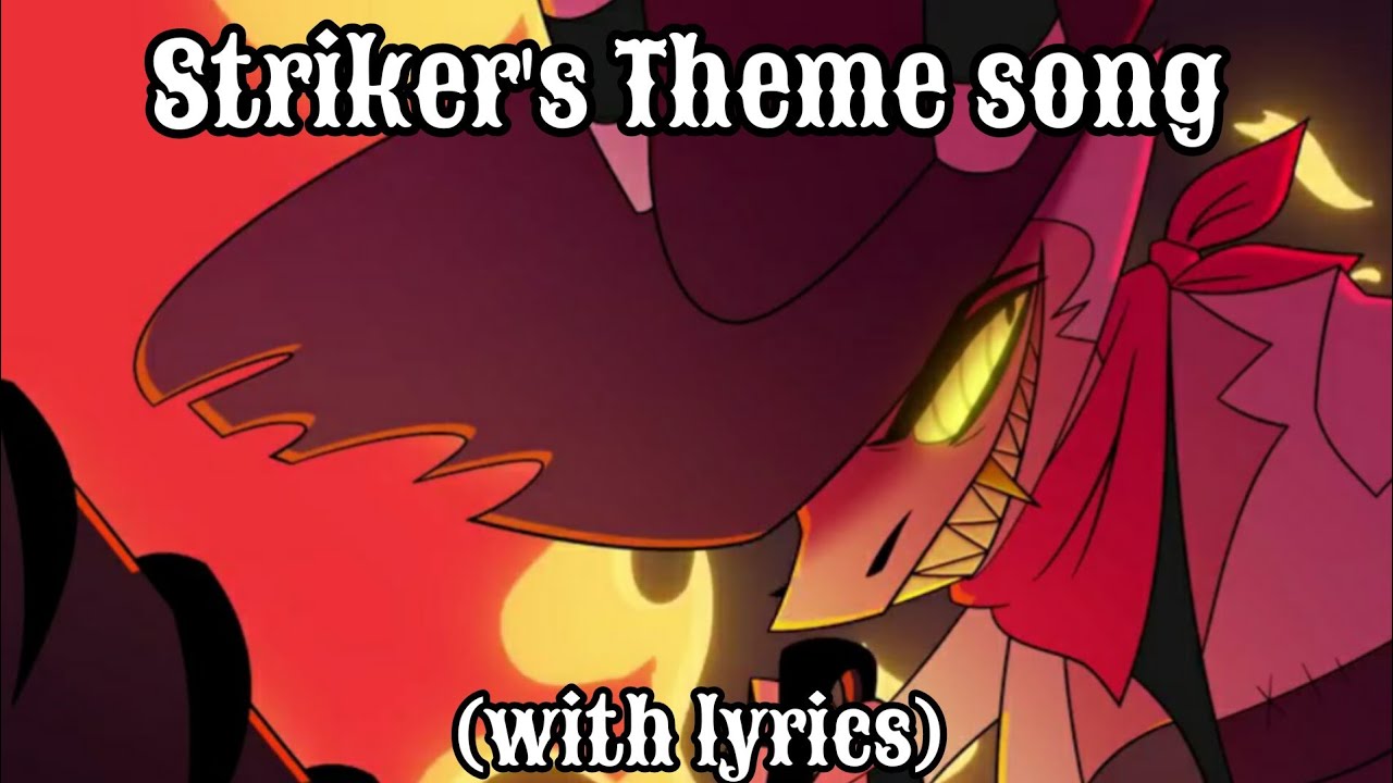 Helluva Boss-Striker's Theme Song (Lyric Video)