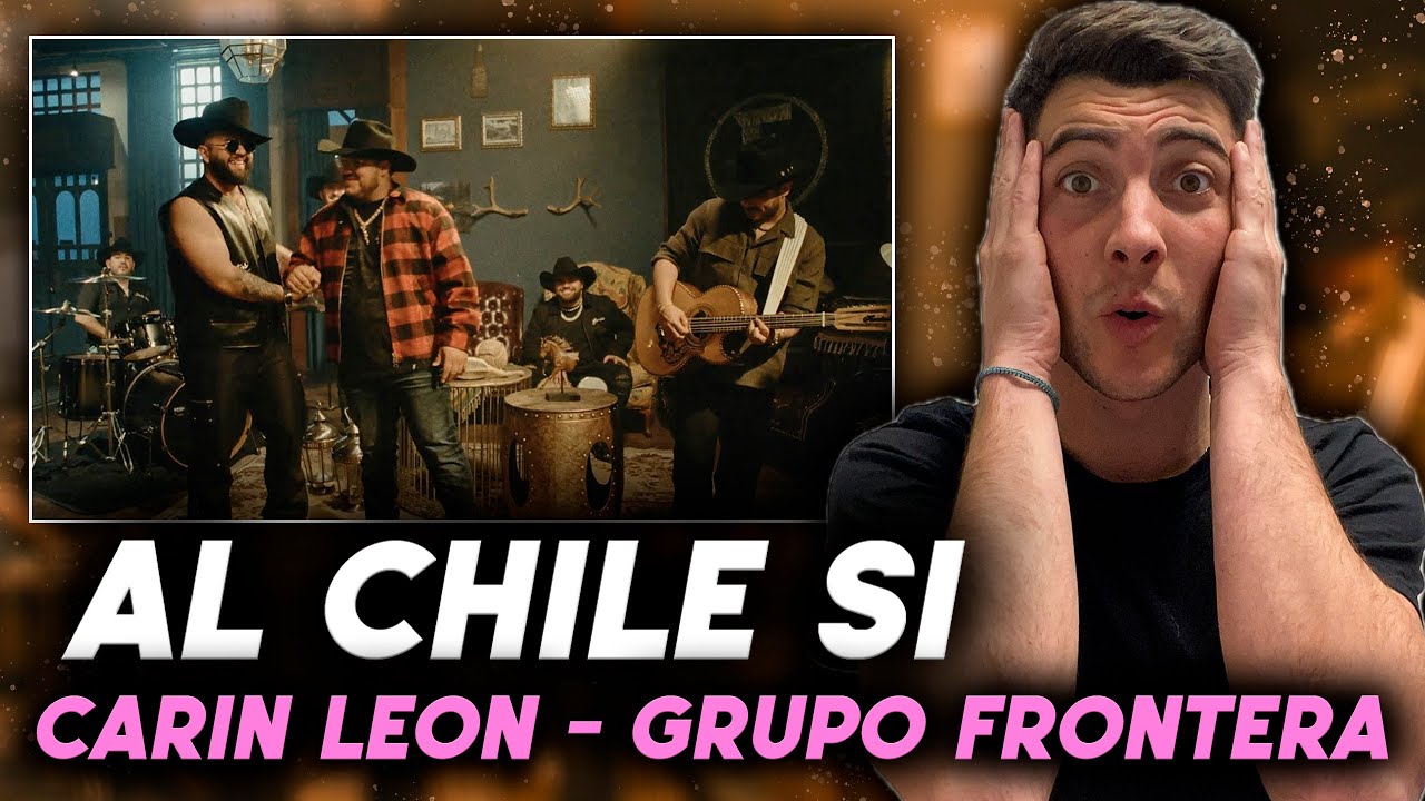 (REACCIÓN) Carin Leon, Grupo Frontera - Alch Si [Official Video] (Al Chile Si)