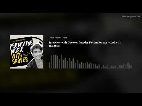 Interview with Groover founder Dorian Perron - (Industry Insights)
