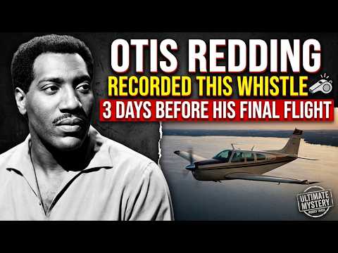 Otis Redding Recorded This Whistle 3 Days Before His Final Flight