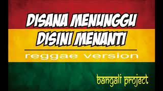 Download Lagu Di sana Menunggu Di sini Menanti Reggae MP3