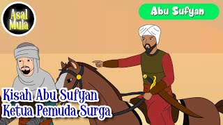 Abu Sufyan Bin Harits Ketua Pemuda Surga – Kisah Teladan – Asal Mula Channel