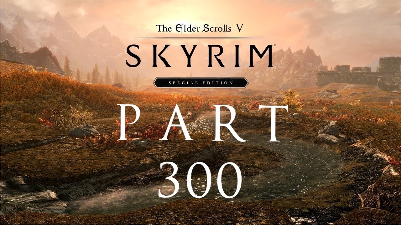 Let s Play The Elder Scrolls V Skyrim Anniversary Part 300 Battling 