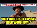 Dale Robertson Reveals the One Actor He Truly Hated