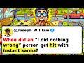 When Did An “I Did Nothing Wrong” Person Get Hit With Instant Karma?