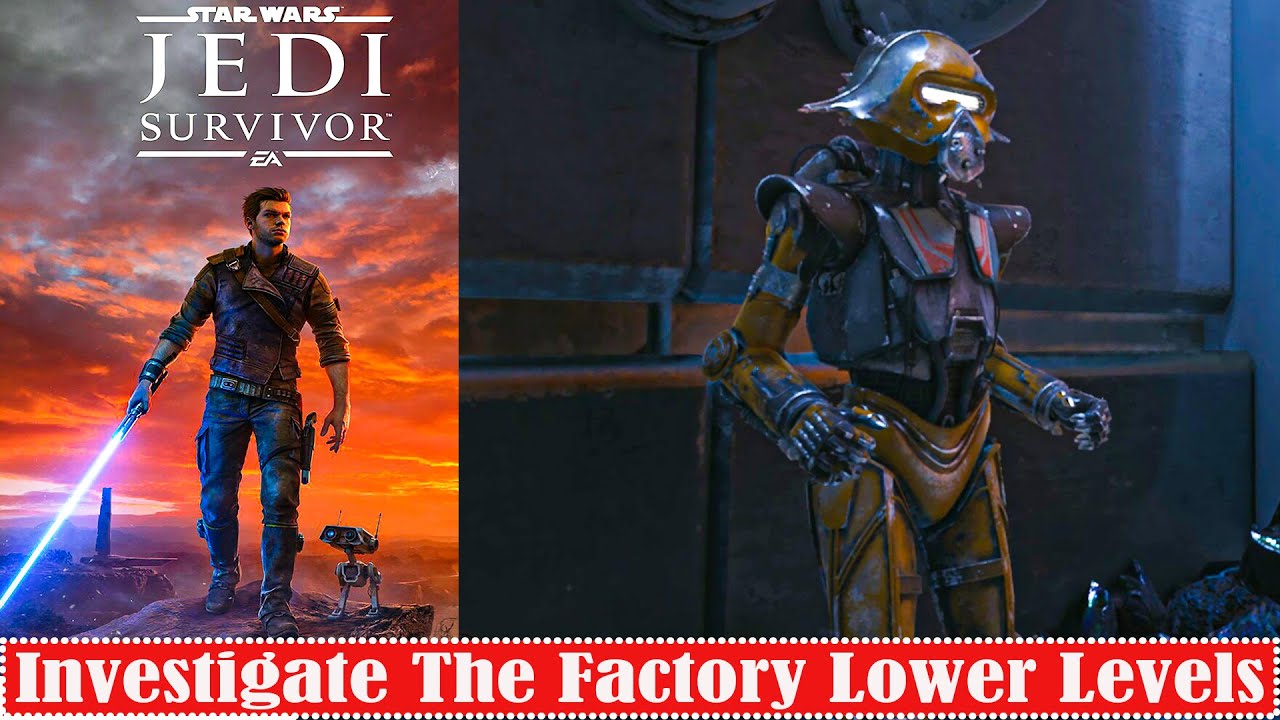 Star Wars Jedi Survivor Investigate The Factory Lower Levels (Side