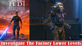 Star Wars Jedi Survivor - Investigate The Factory Lower Levels Side Quest