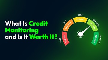 What Is Credit Monitoring and Is It Worth It?