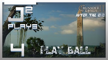 Crusader Kings 2 After The End Mod Multiplayer w/AuldDragon - Play Ball - Part 4