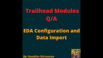 EDA Configuration and Data Import #salesforce #swadhinshrivastav #trailhead #trails #crm