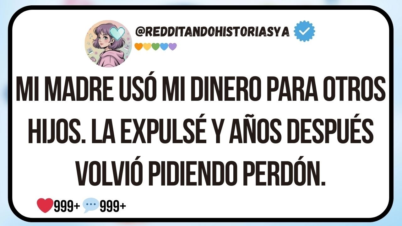 Mi madre usó mi dinero para otros hijos. La expulsé y años después volvió pidiendo perdón.