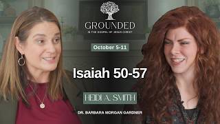 Isaiah 50–57 | Barbara Morgan Gardner & Heidi A. Smith | Oct. 5-11