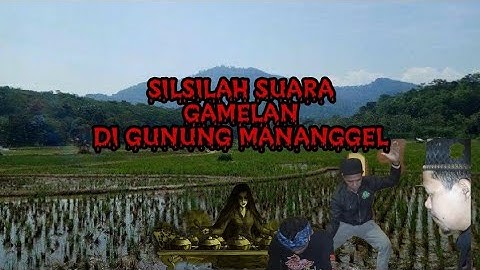 [LIVE] MISTERI GAMELAN GUNUNG MANANGGEL
