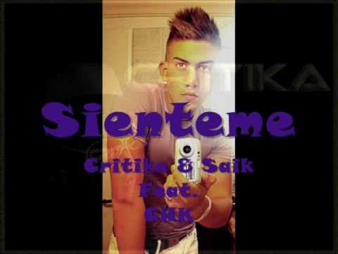[ Sienteme ] - Critika & Saik Feat. CHK [Twitter: @ OfficialCritika/@ OfficialSaik/@ OfficialCHK]