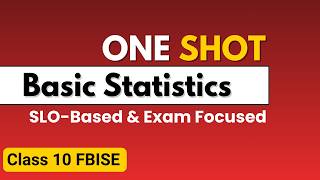 Chapter 12 Basic Statistics One Shot Revision | Class 10 Maths Federal Board | SLO-Based