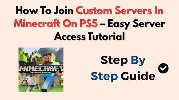 How To Join Custom Servers In Minecraft On PS5 – Easy Server Access Tutorial