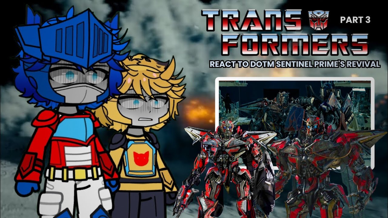 Transformers React to Bayverse DOTM Optimus Revives Sentinel Prime | PART 3