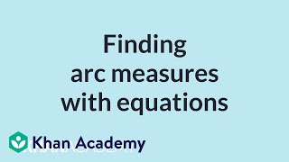 Arc Measure With Equations Examples