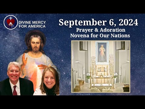 September 6 - Holy Hour of Prayer & Adoration Novenas for our Countries - Pray the Divine Mercy Way