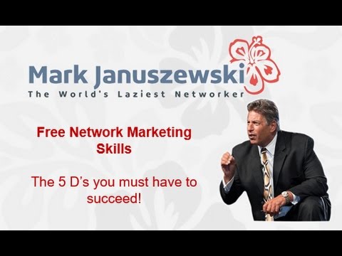 New The 5 Ds You Must Have To Succeed - Free network marketing skills