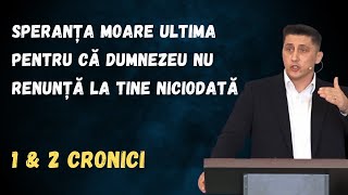 SPERANTA MOARE ULTIMA PENTRU CA DUMNEZEU NU RENUNTA LA TINE NICIODATA - PASTOR TIBERIU POP