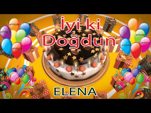 İyi ki Doğdun - ELENA - Tüm İsimler'e Doğum Günü Şarkısı