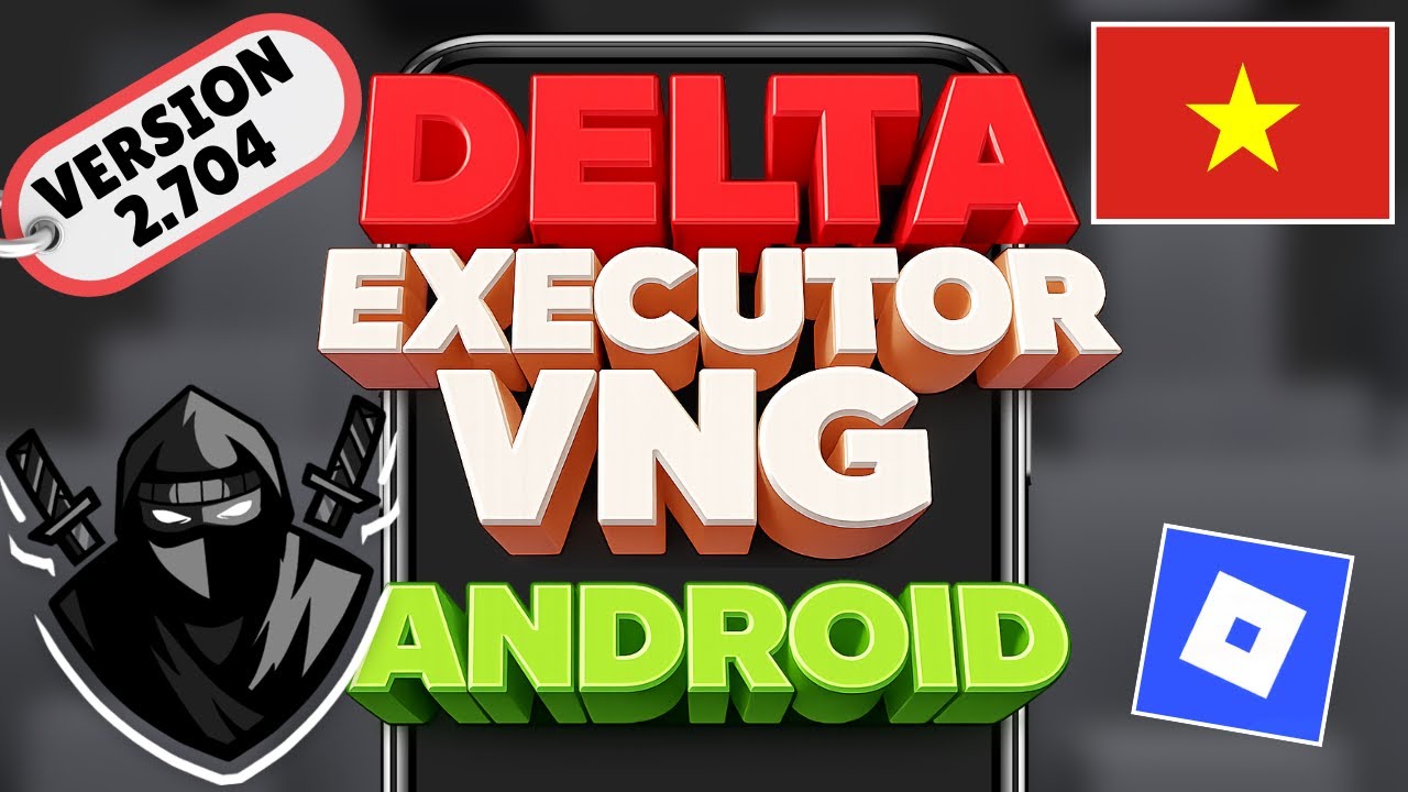 Delta Executor VNG Mobile New Update (V2.704) For Roblox | Download & Install Delta VNG On Android