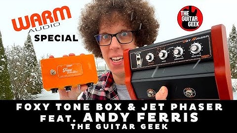 Warm Audio Special feat. Andy Ferris (Jet Phaser & Foxy Tone Box)